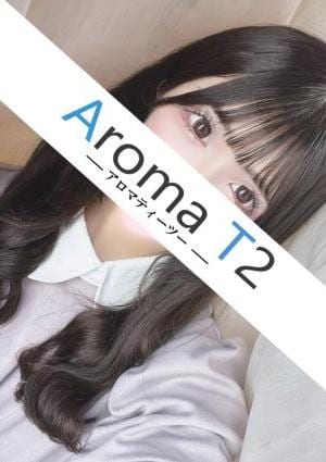 AromaT2（アロマティーツー） 真白まや