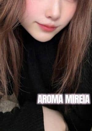 AROMA MIREIA（アロマミレイア） 石田ひめの