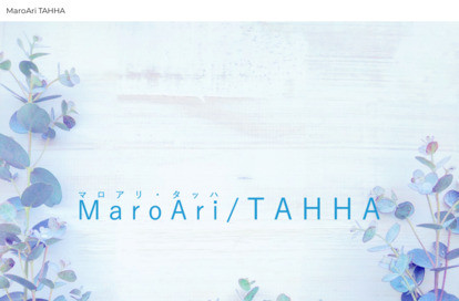 MaroAri TAHHA（マロアリ・タッハ） 銀座店 オフィシャルサイト